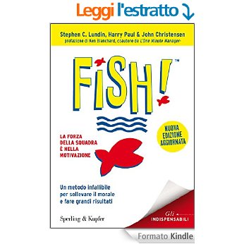 Fish!: Un metodo infallibile per sollevare il morale e fare grandi risultati